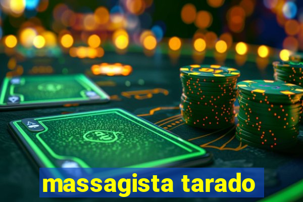 massagista tarado